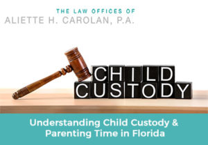 Child Custody and Parenting Time in Florida